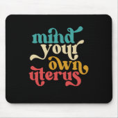 Achten Sie auf Ihren eigenen Uterus Mousepad (Vorne)