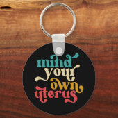 Achten Sie auf Ihren eigenen Uterus Schlüsselanhänger (Vorderseite)