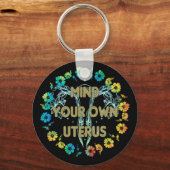Achten Sie auf Ihren eigenen Uterus Schlüsselanhänger (Vorderseite)