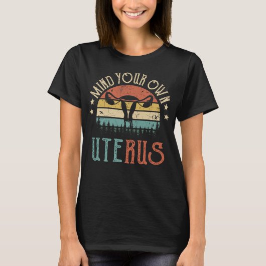 Achten Sie auf Ihren eigenen Uterus-T - Shirt (Vorderseite)