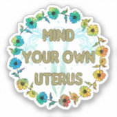 Achten Sie auf Ihren eigenen Uterus | Vorwahl Aufkleber (Vorderseite)