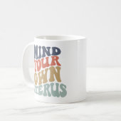 Achten Sie auf Ihren eigenen Uterusfeministen Kaffeetasse (Vorderseite Links)