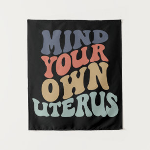 Achten Sie auf Ihren eigenen Uterusfeministen Wandteppich