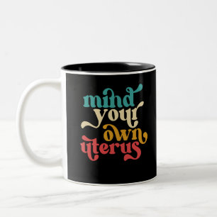Achten Sie auf Ihren Uterus Zweifarbige Tasse