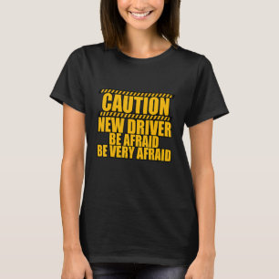 Achten Sie auf neue Fahrer, seien Sie sehr vorsich T-Shirt