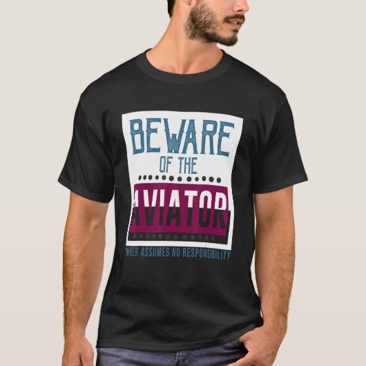 Achten Sie darauf, dass der Eigentümer des Flugzeu T-Shirt (Vorderseite)