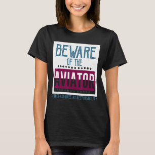 Achten Sie darauf, dass der Eigentümer des Flugzeu T-Shirt