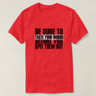 Achten Sie darauf, dass Sie Ihre Worte verkosten,  T-Shirt