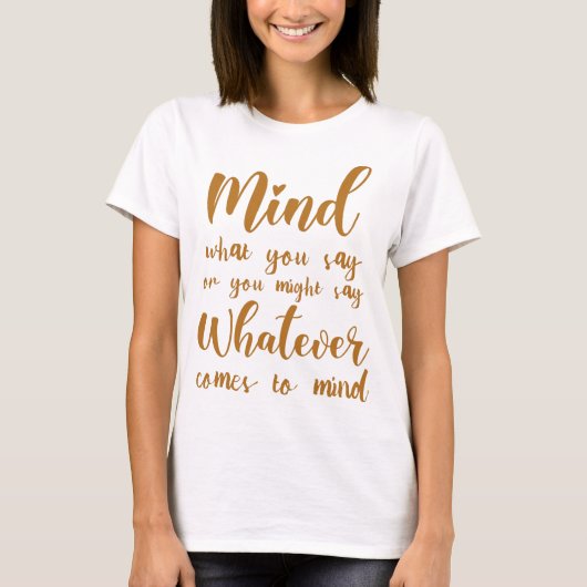 Achten Sie darauf, was Sie sagen, oder Sie sagen, T-Shirt (Vorderseite)