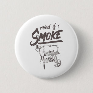 Achten Sie darauf, wenn ich lustige Grillen rauche Button