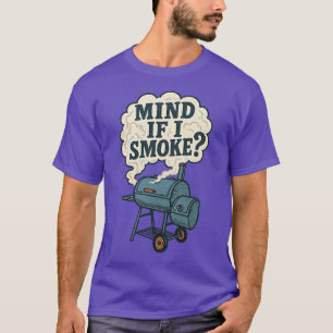 Achten Sie darauf, wenn ich rauche T-Shirt