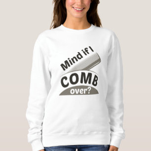 Achten Sie darauf, wenn ich rüber käme. Sweatshirt