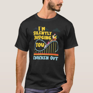 Achterbahn Ich beurteile dich schweigend Huhn Ou T-Shirt
