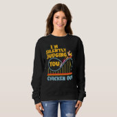 Achterbahn, ich beurteile dich schweigend Hühner-N Sweatshirt (Vorne ganz)