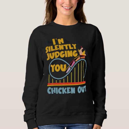 Achterbahn, ich beurteile dich schweigend Hühner-N Sweatshirt (Vorderseite)