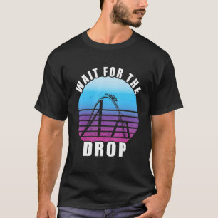 Achterbahn Vintage Retro Warten Auf Den Tropfen Am T-Shirt