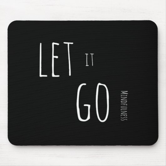 Achtsamkeit Geschenk LASS IT GO Mousepad (Vorne)