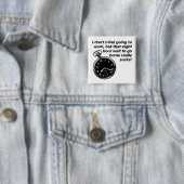 Achtstundenwartezeit-lustiges Knopf-Abzeichen Button (Beispiel)