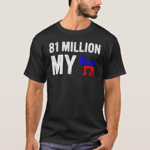 Achtundachtzig Millionen meiner Demokraten T-Shirt