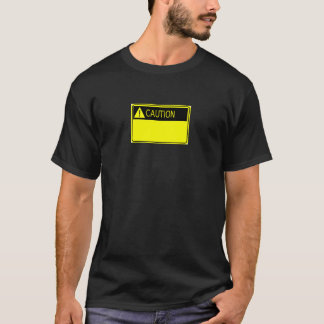ACHTUNG! Fügen Sie Ihren eigenen Text hinzu. T-Shirt