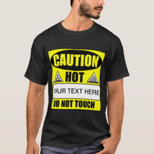 Achtung Heiß ? Nicht Berühren T-Shirt