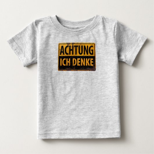ACHTUNG, Ich Denke, deutsches Warnzeichen, Gefahr Baby T-shirt (Vorderseite)
