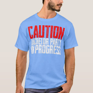 Achtung Junggesellenabschied im Gange  T-Shirt