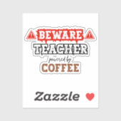 Achtung: Lehrer mit Kaffee | Funny Teacher Aufkleber (Blatt)