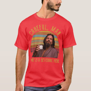 Achtung, Mann, es gibt ein Getränk hier Vintage Re T-Shirt