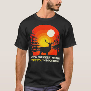 Achtung Wild bedeutet Ich liebe Dich in Michigan T-Shirt