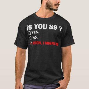achtzig 89 Jahre alt Geburtstag 89. T-Shirt