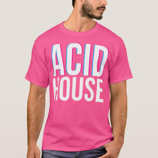 Acid House - House Music Illusion Edm Rave T-Shirt