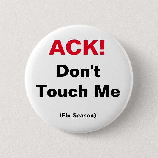 ACK! Touch mich nicht (Grippesaison) Button (Vorderseite)