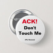 ACK! Touch mich nicht (Grippesaison) Button (Vorne & Hinten)