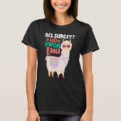 Acl Surgey No Probllama Llama Alpaca Costume Ll T-Shirt (Vorderseite)