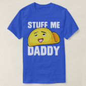 aco Stuff Me Daddy Funny Cinco de Mayo acos Feinsc T-Shirt (Design vorne)