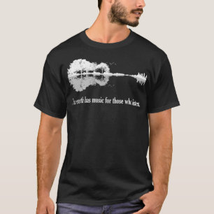 Acoustic Gitarre Earth hat Musik für diejenigen,  T-Shirt