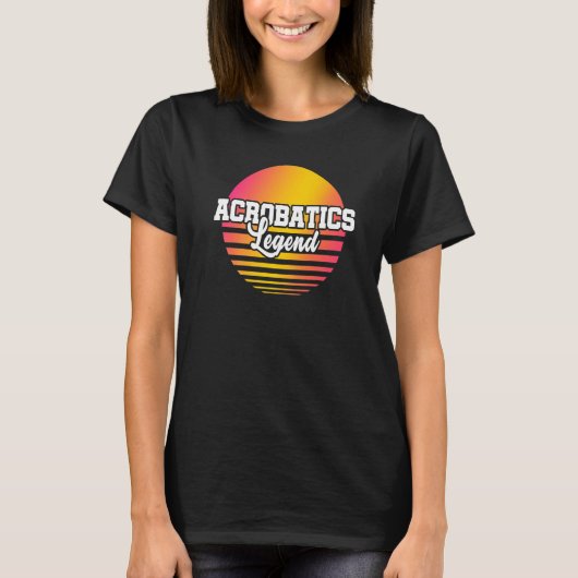Acrobatic Legend Gymnast Gymnastics Acrobat Acroba T-Shirt (Vorderseite)