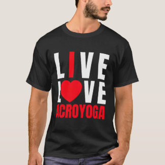 Acroyogis Live Liebe Acro Yoga I Liebe Acro-Yoga T-Shirt
