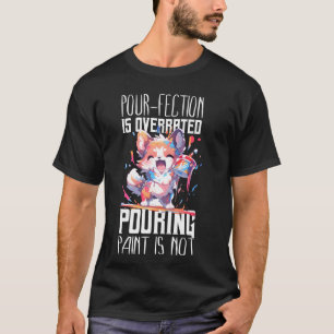 Acrylic Paint Pouring Design für Fluid Art Painter T-Shirt