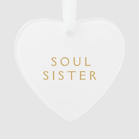 Acrylschmuck für Soul-Sister Ornament (Vorderseite)