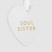 Acrylschmuck für Soul-Sister Ornament (Vorderseite)