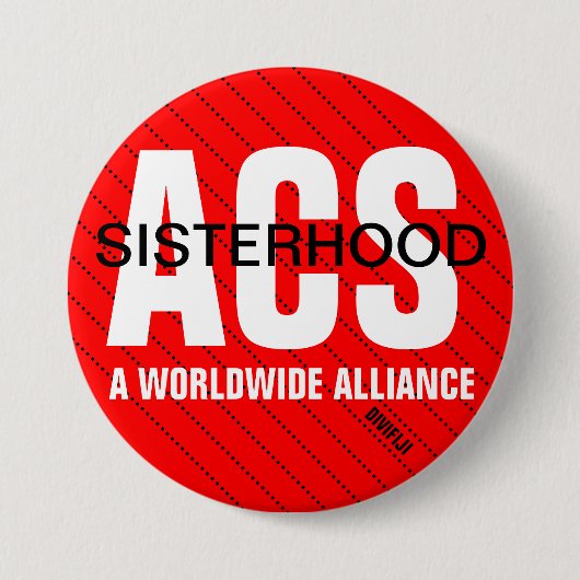 ACS Sisterhood-Knopf 2-3inches Button (Vorderseite)