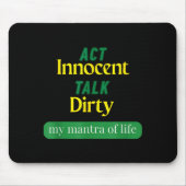 Act Innocent Talk Dirty Funny Quote Gift For Men & Mousepad (Vorne)