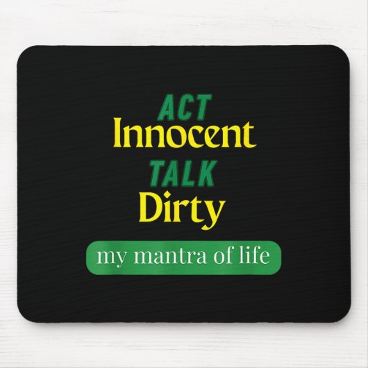 Act Innocent Talk Dirty Funny Quote Gift For Men & Mousepad (Vorne)