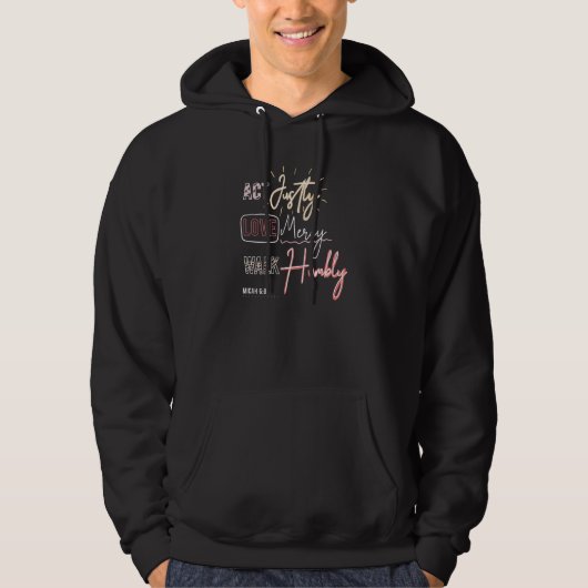Act Justly Liebe Mercy Walk Humbly Micah 68 Front Hoodie (Vorderseite)