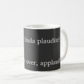 Acta est fabula plaudite! kaffeetasse (VorderseiteRechts)