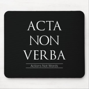 Acta non verba, Aktionen, keine Worte Mousepad