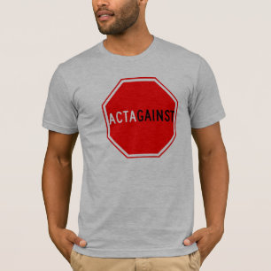 ACTAgainst T-Shirt
