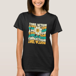 Action Affirmation Manifestation Inspiration T-Shirt